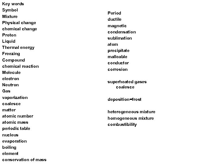 Key words Symbol Mixture Physical change chemical change Proton Liquid Thermal energy Freezing Compound