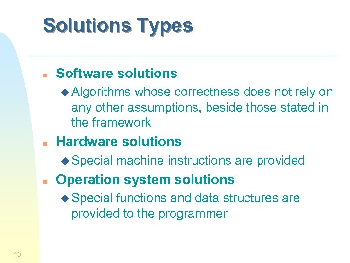 Solutions Types n Software solutions u Algorithms whose correctness does not rely on any