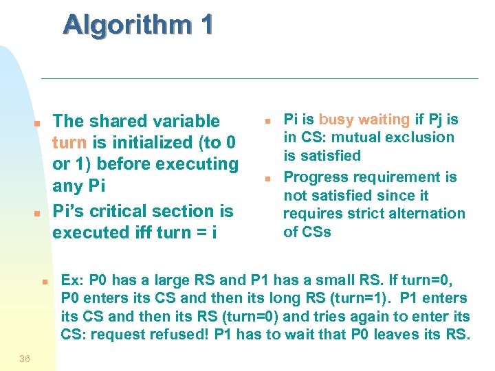 Algorithm 1 The shared variable turn is initialized (to 0 or 1) before executing