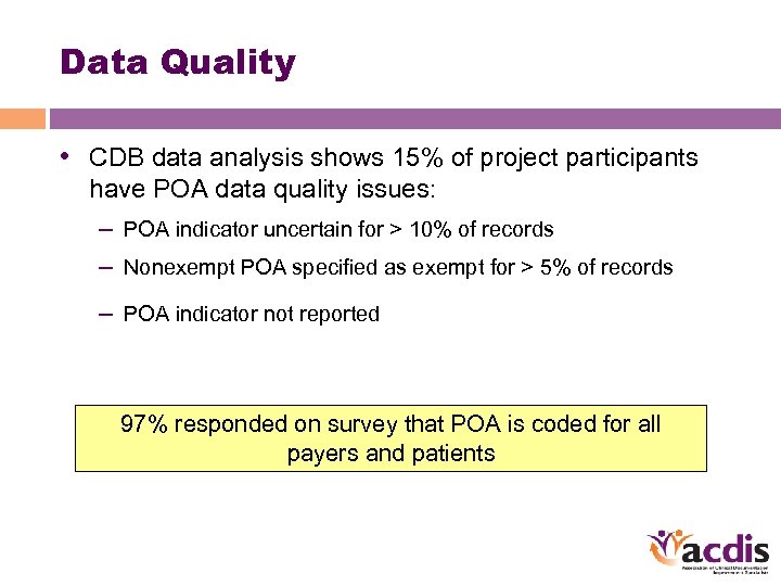 Data Quality • CDB data analysis shows 15% of project participants have POA data