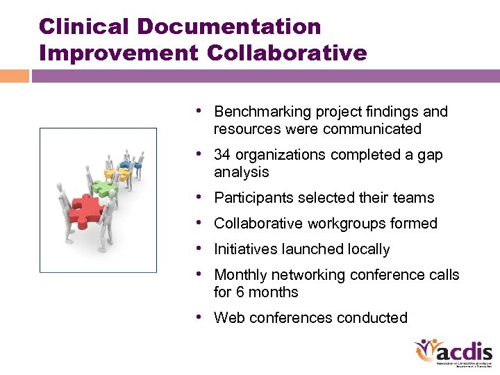 Clinical Documentation Improvement Collaborative • Benchmarking project findings and resources were communicated • 34