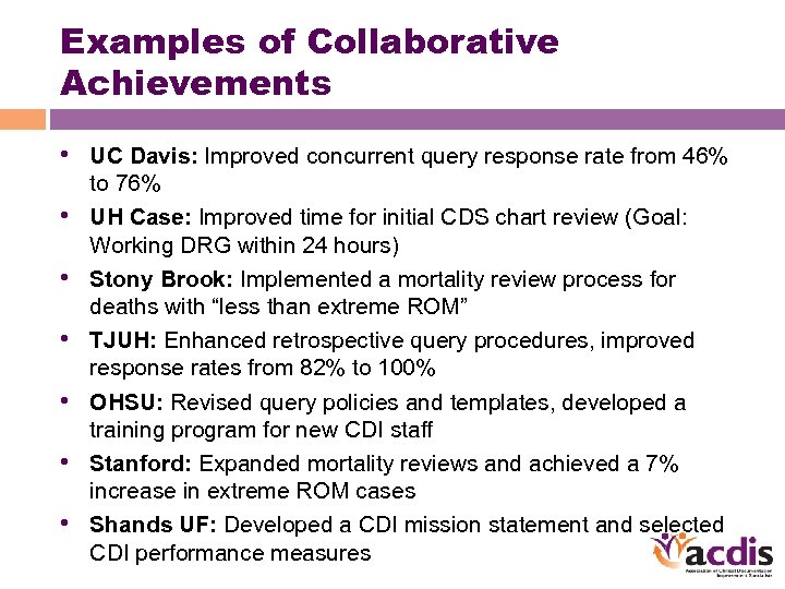 Examples of Collaborative Achievements • UC Davis: Improved concurrent query response rate from 46%
