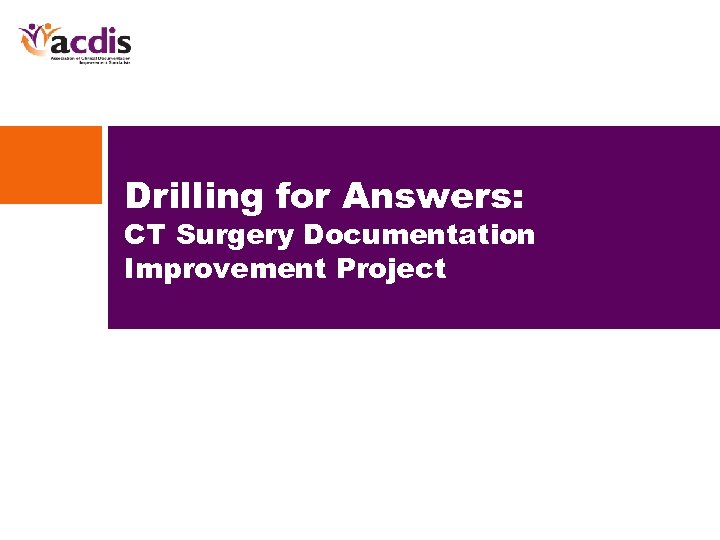 Drilling for Answers: CT Surgery Documentation Improvement Project 