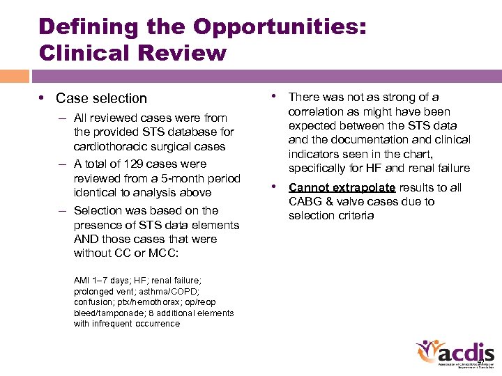 Defining the Opportunities: Clinical Review • Case selection – All reviewed cases were from
