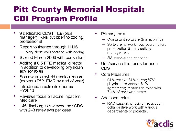 Pitt County Memorial Hospital: CDI Program Profile • 9 dedicated CDS FTEs (plus •