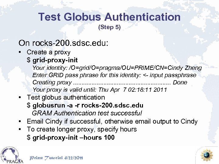 Test Globus Authentication (Step 5) On rocks-200. sdsc. edu: • Create a proxy $