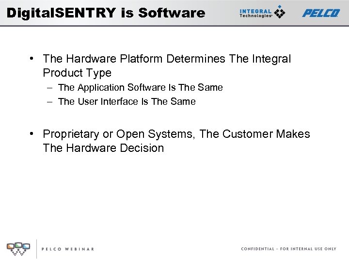 Digital. SENTRY is Software • The Hardware Platform Determines The Integral Product Type –