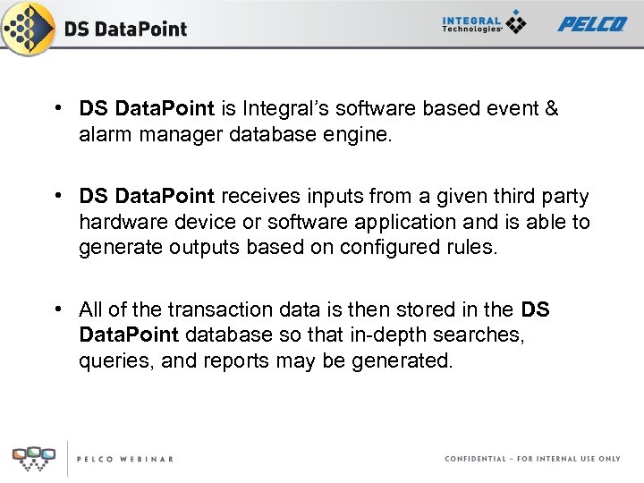  • DS Data. Point is Integral’s software based event & alarm manager database