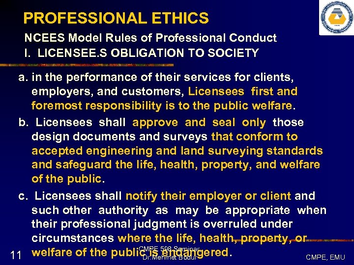 PROFESSIONAL ETHICS NCEES Model Rules of Professional Conduct I. LICENSEE. S OBLIGATION TO SOCIETY