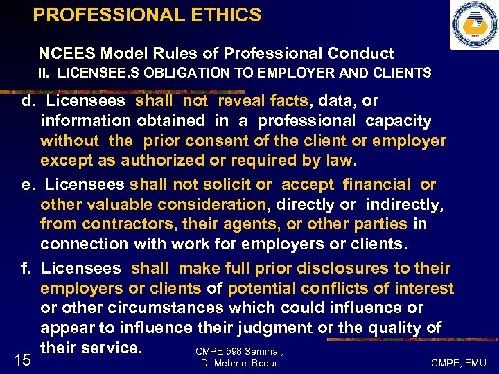 PROFESSIONAL ETHICS NCEES Model Rules of Professional Conduct II. LICENSEE. S OBLIGATION TO EMPLOYER