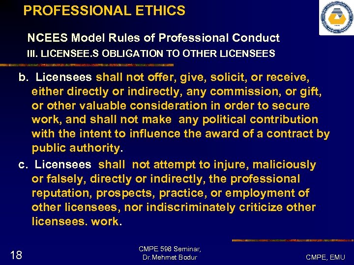 PROFESSIONAL ETHICS NCEES Model Rules of Professional Conduct III. LICENSEE. S OBLIGATION TO OTHER