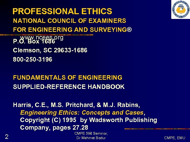 PROFESSIONAL ETHICS NATIONAL COUNCIL OF EXAMINERS FOR ENGINEERING AND SURVEYING® www. ncees. org P.