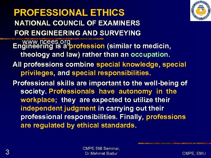 PROFESSIONAL ETHICS NATIONAL COUNCIL OF EXAMINERS FOR ENGINEERING AND SURVEYING www. ncees. org Engineering