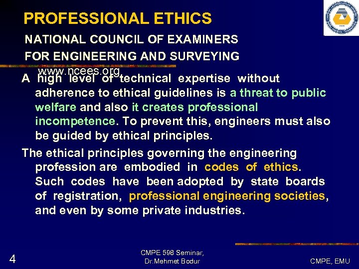 PROFESSIONAL ETHICS NATIONAL COUNCIL OF EXAMINERS FOR ENGINEERING AND SURVEYING www. ncees. org A