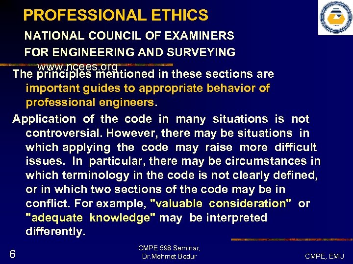 PROFESSIONAL ETHICS NATIONAL COUNCIL OF EXAMINERS FOR ENGINEERING AND SURVEYING www. ncees. org The