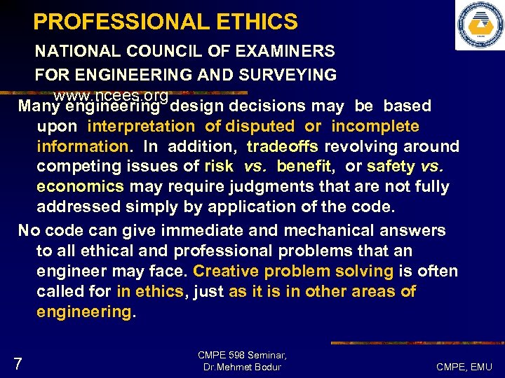 PROFESSIONAL ETHICS NATIONAL COUNCIL OF EXAMINERS FOR ENGINEERING AND SURVEYING www. ncees. org Many