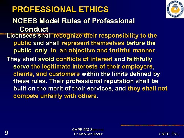 PROFESSIONAL ETHICS NCEES Model Rules of Professional Conduct Licensees shall recognize their responsibility to