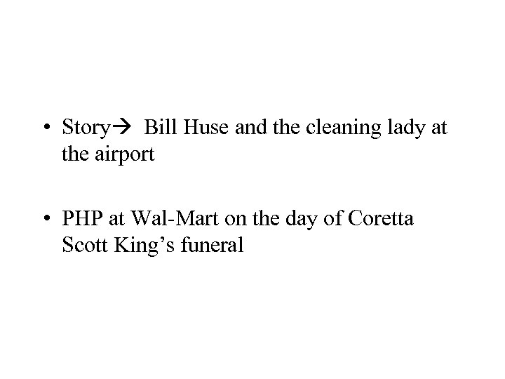  • Story Bill Huse and the cleaning lady at the airport • PHP