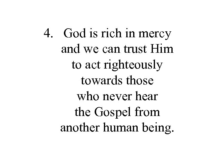 4. God is rich in mercy and we can trust Him to act righteously