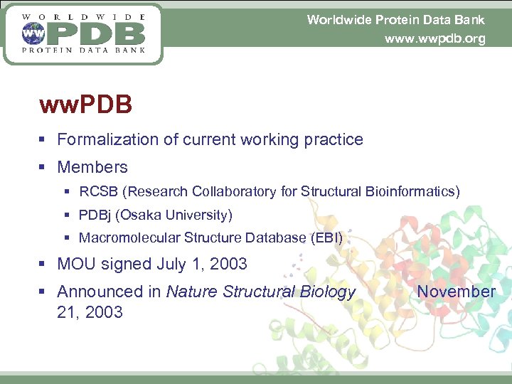 Worldwide Protein Data Bank www. wwpdb. org ww. PDB § Formalization of current working