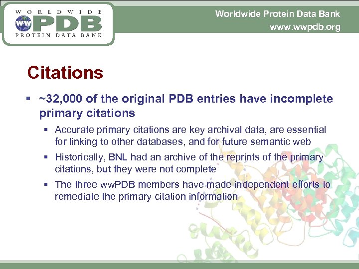 Worldwide Protein Data Bank www. wwpdb. org Citations § ~32, 000 of the original