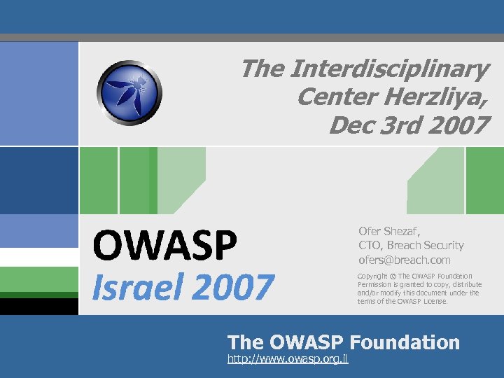 The Interdisciplinary Center Herzliya, Dec 3 rd 2007 Ofer Shezaf, CTO, Breach Security ofers@breach.