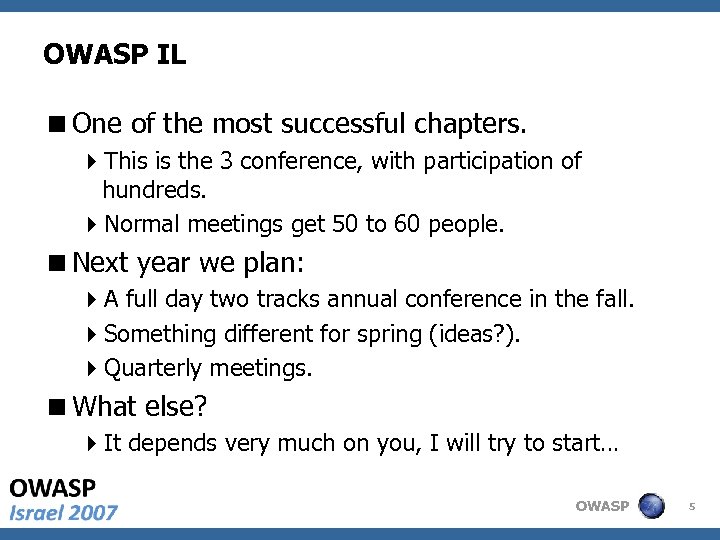 OWASP IL <One of the most successful chapters. 4 This is the 3 conference,