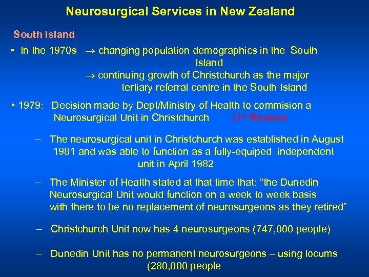 Neurosurgical Services in New Zealand South Island • In the 1970 s changing population