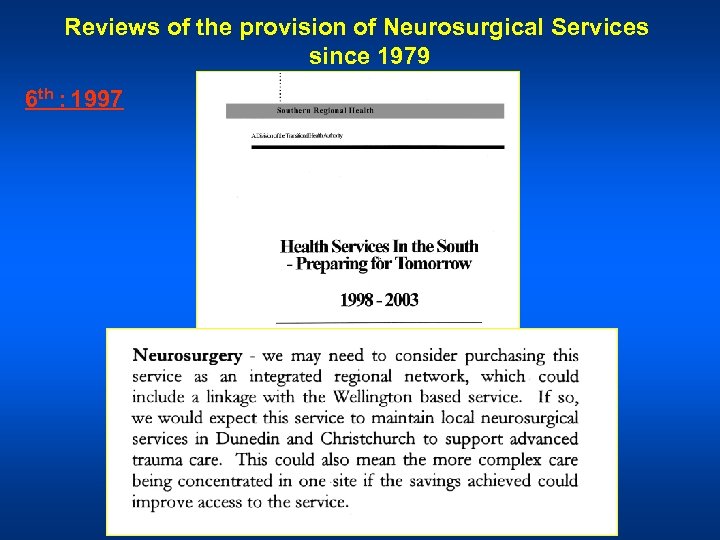 Reviews of the provision of Neurosurgical Services since 1979 6 th : 1997 