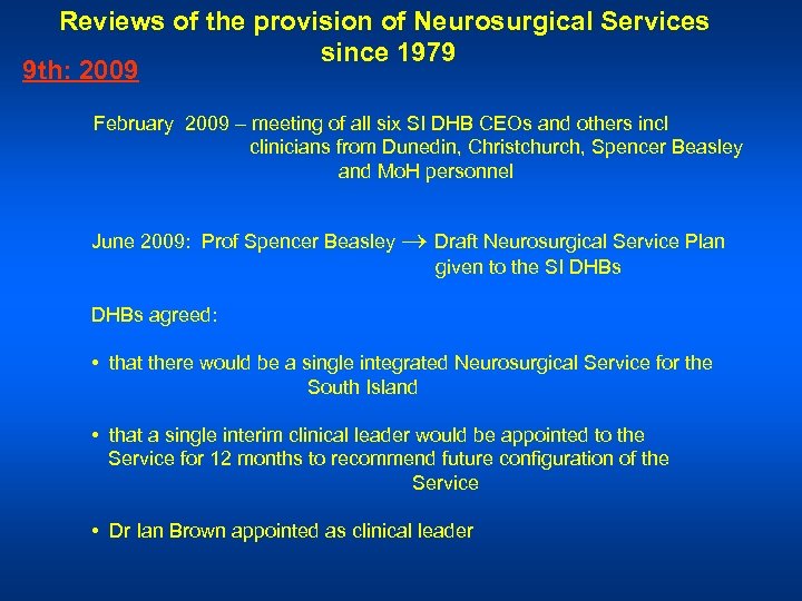 Reviews of the provision of Neurosurgical Services since 1979 9 th: 2009 February 2009