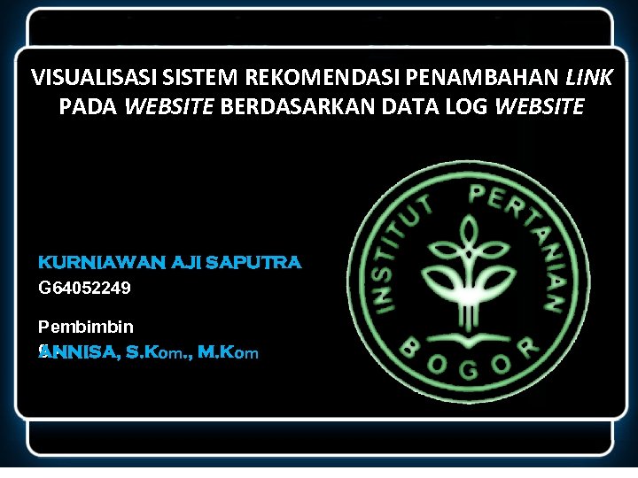 VISUALISASI SISTEM REKOMENDASI PENAMBAHAN LINK PADA WEBSITE BERDASARKAN DATA LOG WEBSITE KURNIAWAN AJI SAPUTRA