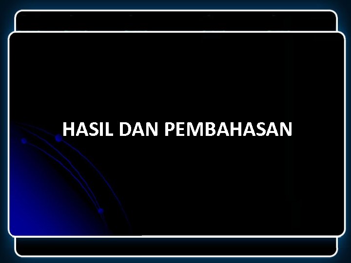 HASIL DAN PEMBAHASAN 