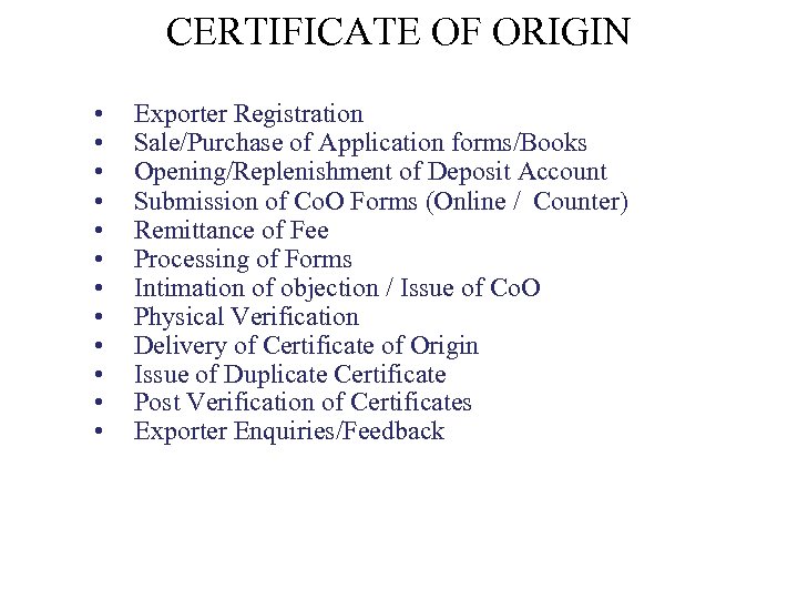 CERTIFICATE OF ORIGIN • • • Exporter Registration Sale/Purchase of Application forms/Books Opening/Replenishment of