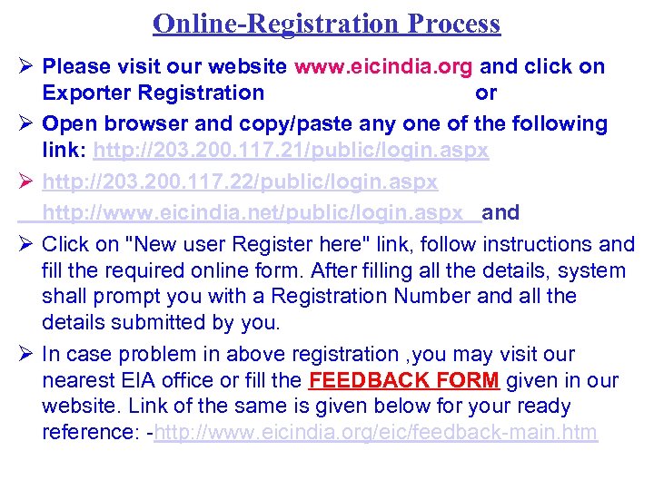 Online-Registration Process Ø Please visit our website www. eicindia. org and click on Exporter