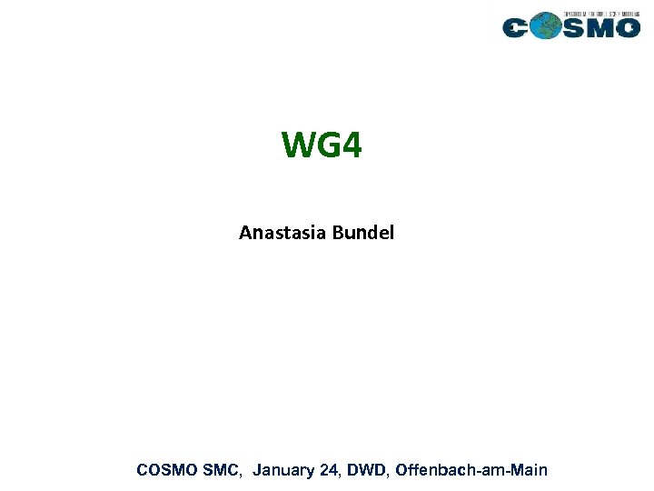 WG 4 Anastasia Bundel COSMO SMC, January 24, DWD, Offenbach-am-Main 