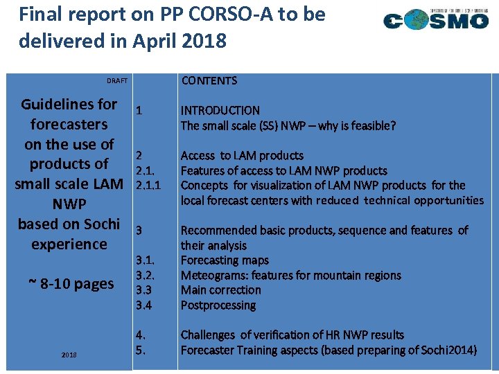 Final report on PP CORSO-A to be delivered in April 2018 Guidelines forecasters on