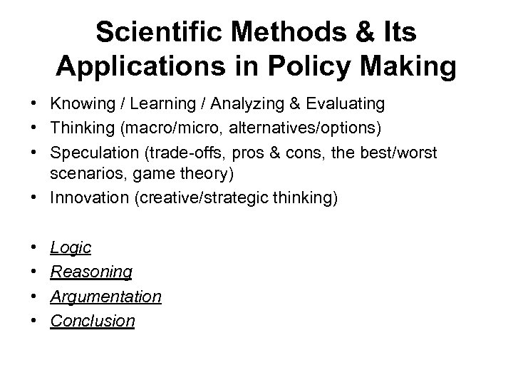 Scientific Methods & Its Applications in Policy Making • Knowing / Learning / Analyzing