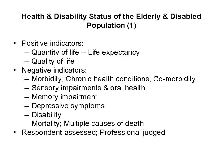 Health & Disability Status of the Elderly & Disabled Population (1) • Positive indicators: