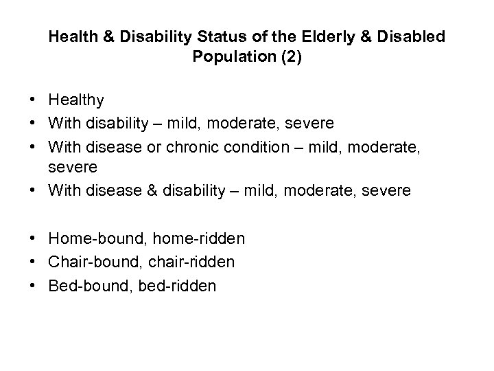 Health & Disability Status of the Elderly & Disabled Population (2) • Healthy •