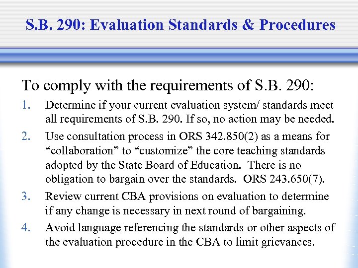 S. B. 290: Evaluation Standards & Procedures To comply with the requirements of S.