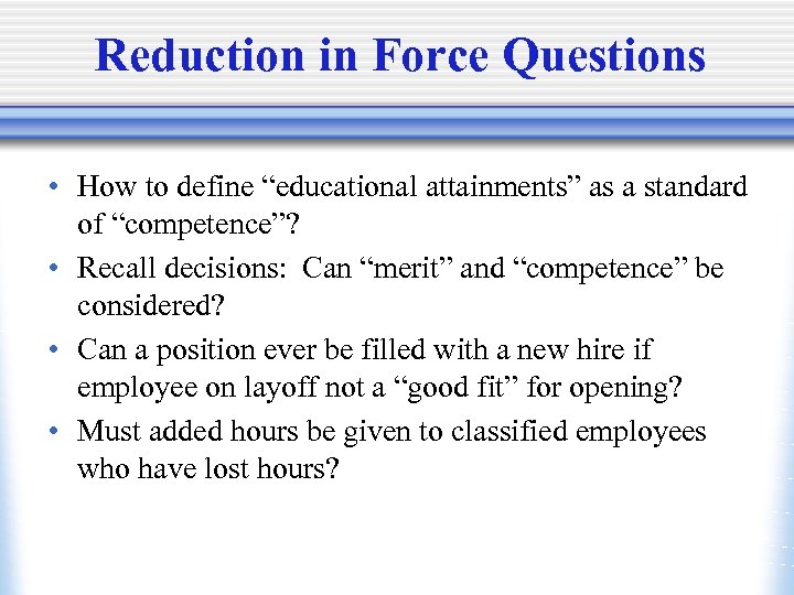 Reduction in Force Questions • How to define “educational attainments” as a standard of