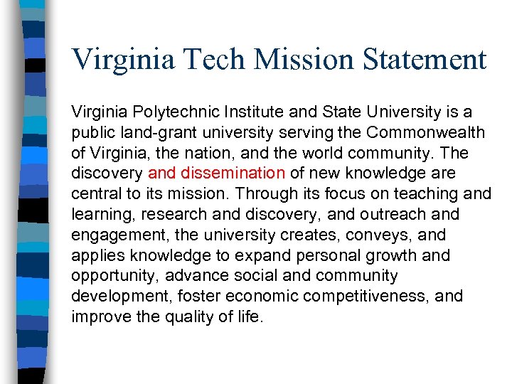 Virginia Tech Mission Statement Virginia Polytechnic Institute and State University is a public land-grant