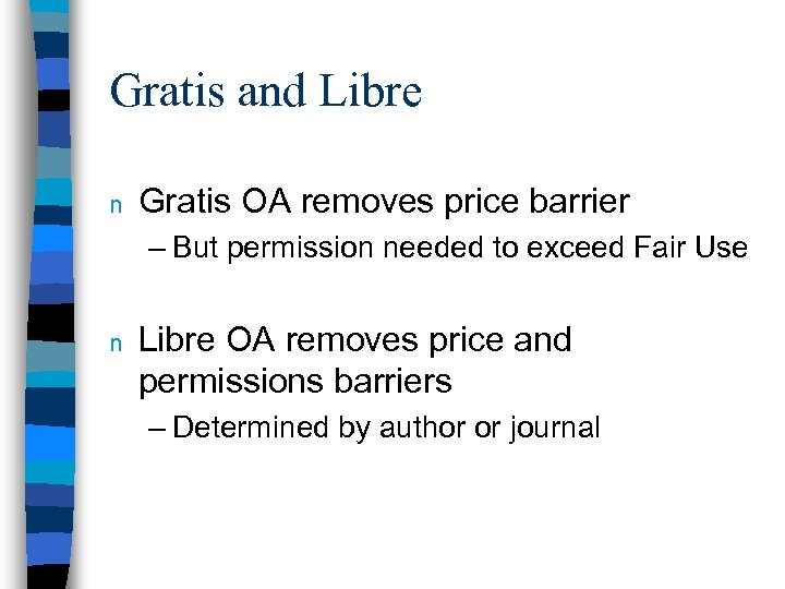 Gratis and Libre n Gratis OA removes price barrier – But permission needed to