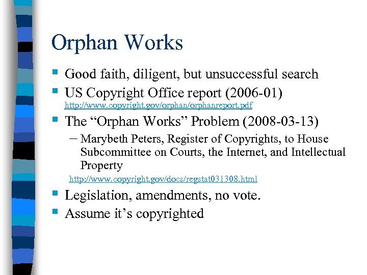 Orphan Works § § Good faith, diligent, but unsuccessful search US Copyright Office report