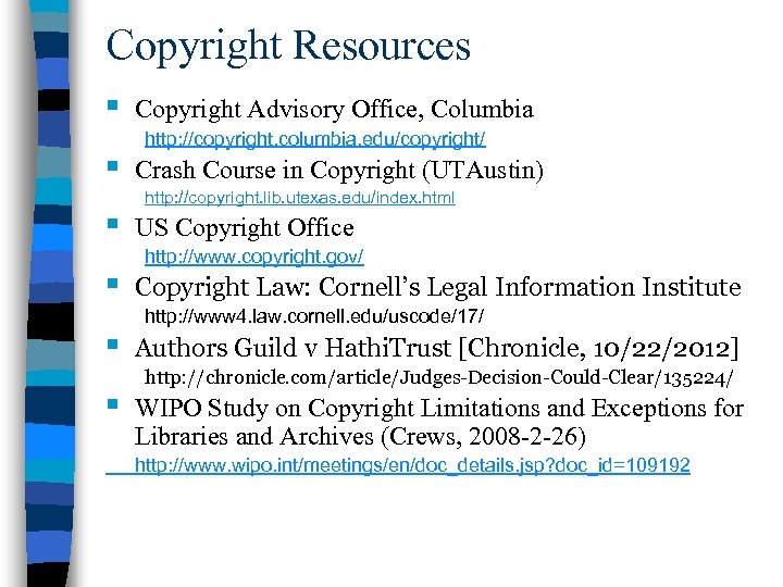 Copyright Resources § § § Copyright Advisory Office, Columbia http: //copyright. columbia. edu/copyright/ Crash