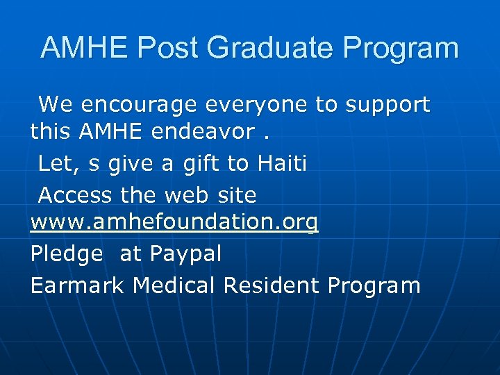 AMHE Post Graduate Program We encourage everyone to support this AMHE endeavor. Let, s