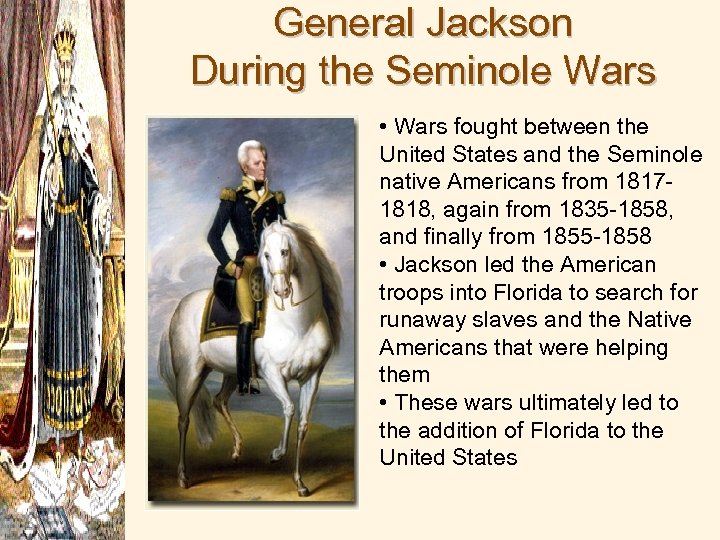 General Jackson During the Seminole Wars • Wars fought between the United States and