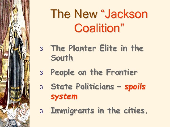 The New “Jackson Coalition” 3 3 The Planter Elite in the South People on
