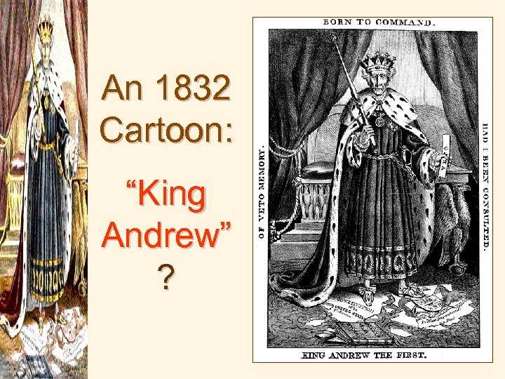 An 1832 Cartoon: “King Andrew” ? 