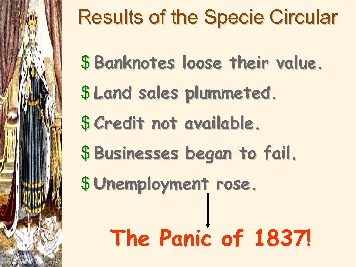 Results of the Specie Circular $ Banknotes loose their value. $ Land sales plummeted.